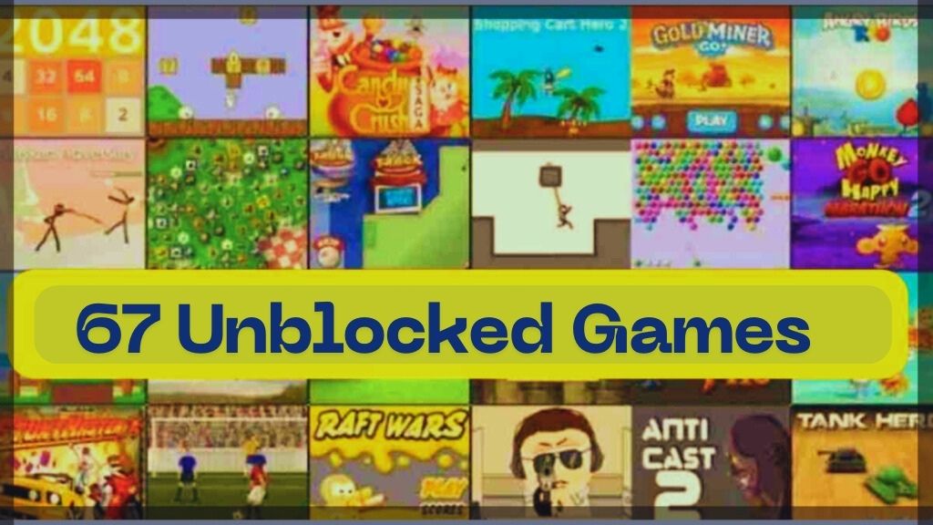 67 unblocked games